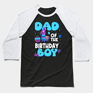 Dad Of The Birthday Boy Llama Dad And Mom Family Party Baseball T-Shirt